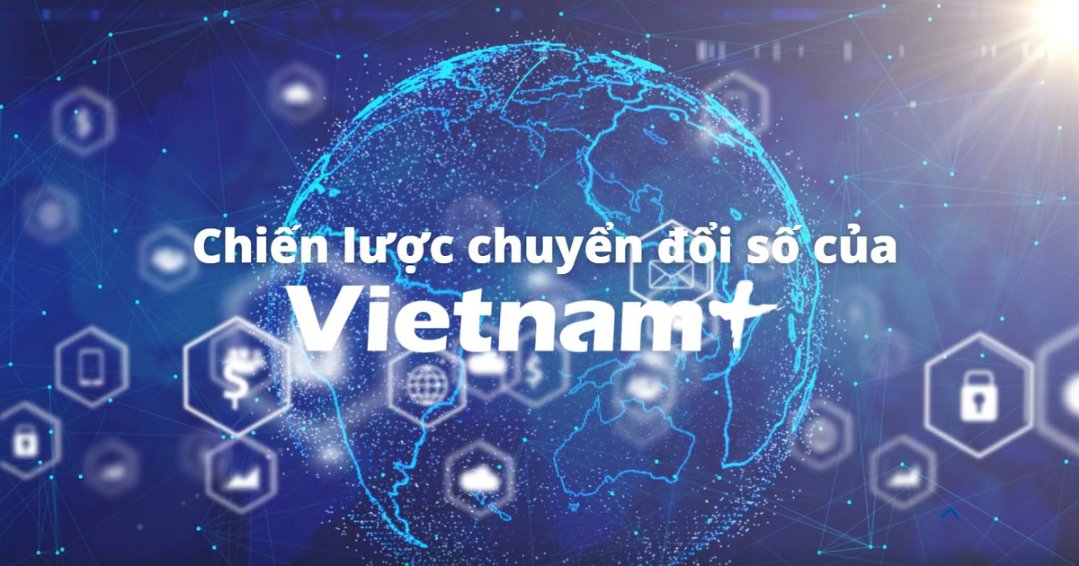 Chiến lược chuyển đổi số của Báo điện tử VietnamPlus