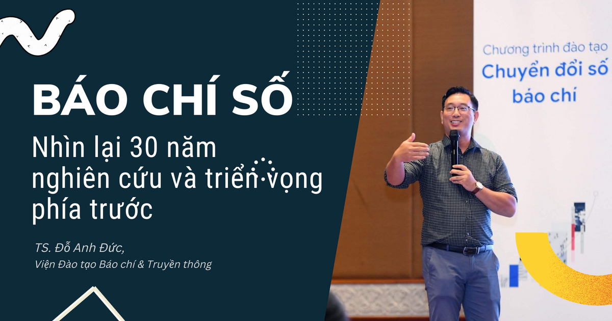 Báo chí số - Nhìn lại 30 năm nghiên cứu và triển vọng phía trước